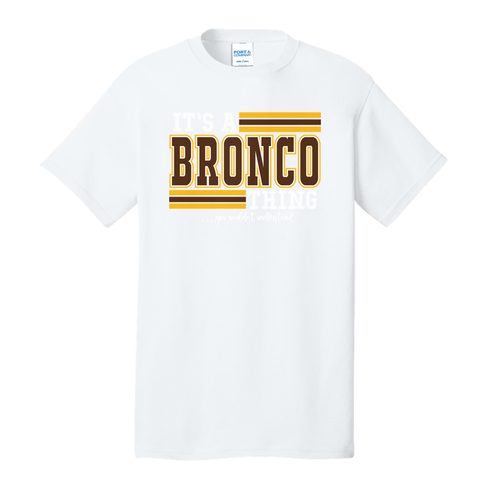 Mount Orab Elementary Its a bronco thing you wouldn't understand brown gold white Port & Company PC54