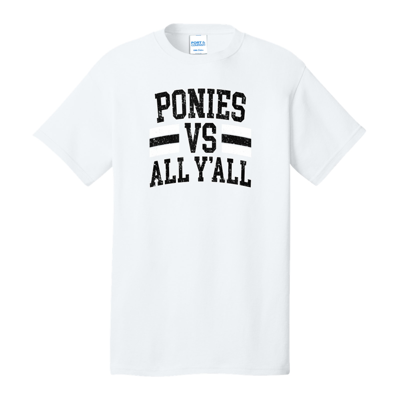 Ponies vs all y’all black white distressed Port & Company PC54