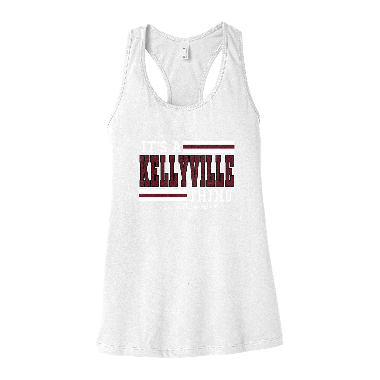 It’s a kellyville thing maroon white wouldn’t understand Bella+Canvas 6008 Racerback Tank