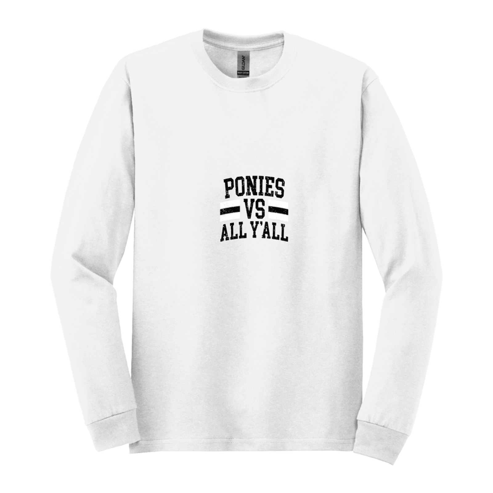 Ponies vs all y’all black white distressed Gildan - Heavy Cotton 100% Cotton Long Sleeve T-Shirt. 5400