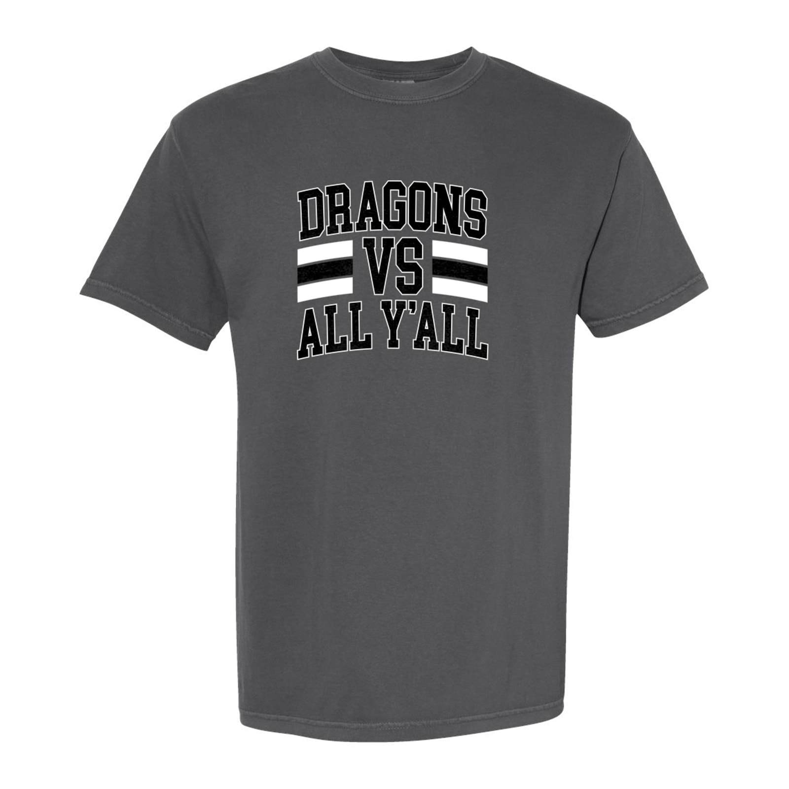 Dragons vs all y’all black white Comfort Colors 1717