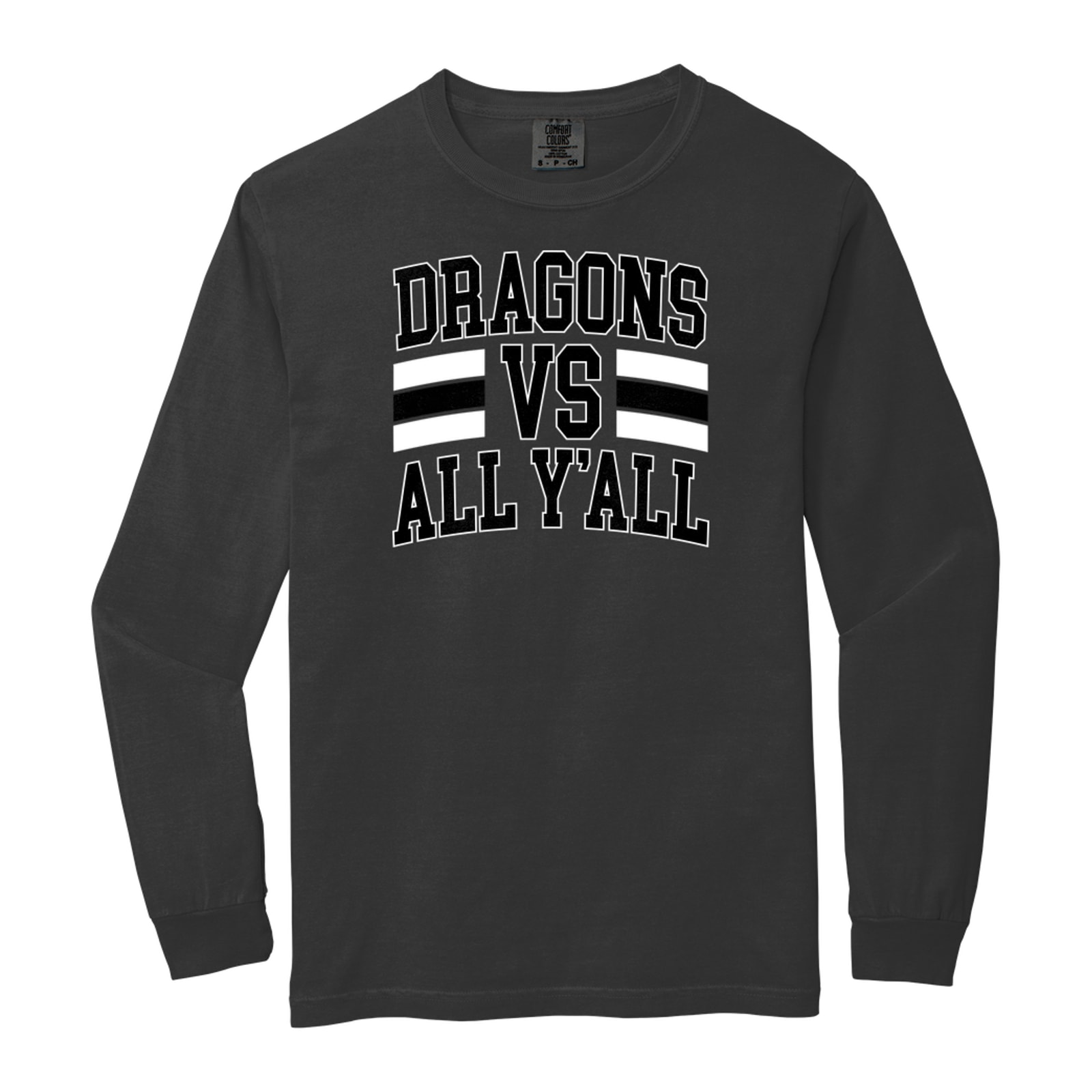 Dragons vs all y’all black white Comfort Colors 6014 Long Sleeve