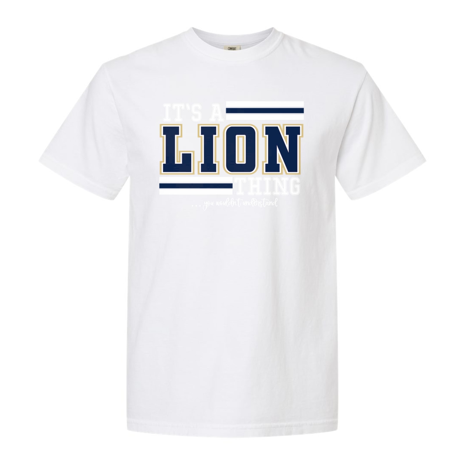 It’s a lion thing navy vegas gold white wouldn’t understand Comfort Colors 1717